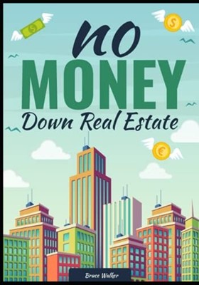 No Money Down Real Estate -  NEW Bruce Walker 2021