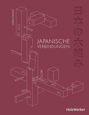 Japanische Verbindungen | Dorian Bracht | deutsch | Japanese Joinery