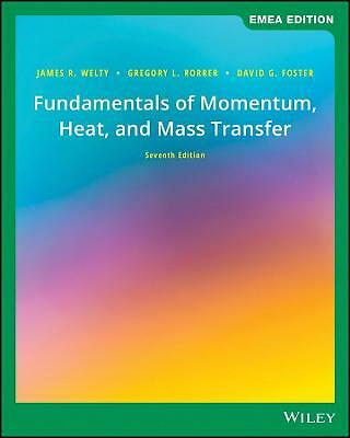 Fundamentals of Momentum, Heat, and Mass Transfer by David G. Foster, Gregory...