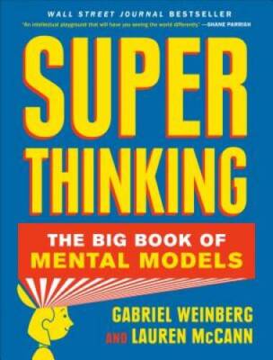 Super Thinking: The Big Book of Mental Models - Hardcover - GOOD