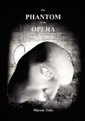 THE PHANTOM OF THE OPERA, THE FIRST YEAR BACKSTAGE By Marcus Tylor **Excellent**
