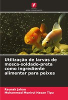 UtilizaçãO De Larvas De Mosca-Soldado-Preta Como Ingrediente Alimentar Para...