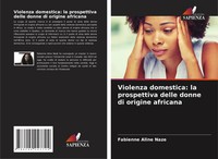 Fabienne Aline Nazé | Violenza Domestica: La Prospettiva Delle Donne Di...