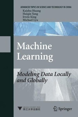 Machine Learning. Modeling Data Locally and Globally. [Advanced Topics in Scienc