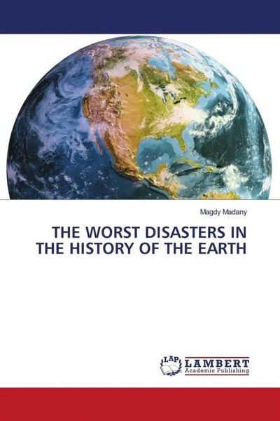 Magdy Madany | The Worst Disasters In The History Of The Earth | Taschenbuch-image