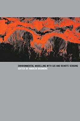 Environmental Modelling with GIS and Remote Sensing (Geographic Information ...