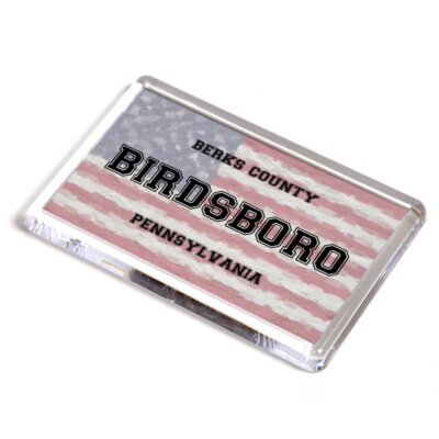 FRIDGE MAGNET - Birdsboro - Berks, Pennsylvania - USA Flag