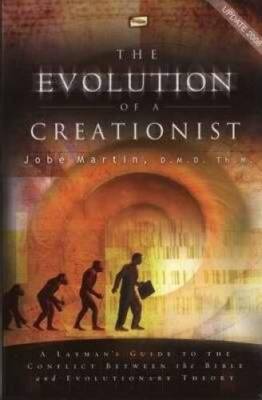 Evolution Of A Creationist: 2013 Edition - Paperback By Martin Jobe - GOOD