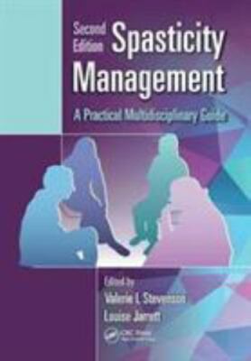 Spasticity Management : A Practical Multidisciplinary Guide, Hardcover by Ste...
