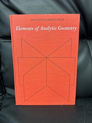 Elements of Analytic Geometry by Paul J. Kelly & Ernst G. Straus 1970 6919589
