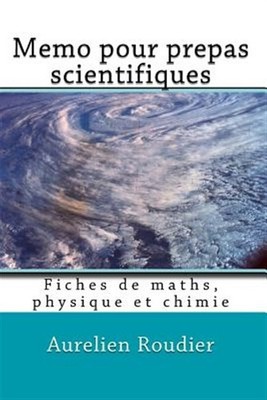 Memo Pour Prepas Scientifiques : Fiches De Maths, Physique Et Chimie, Paperba...