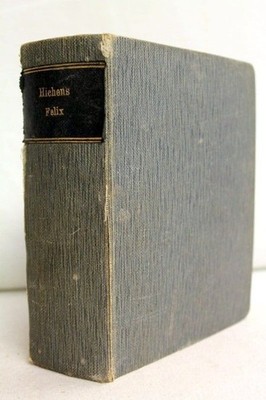 Felix. Three Years in a Life. In two Volumes. Collection of British Authors Tauc