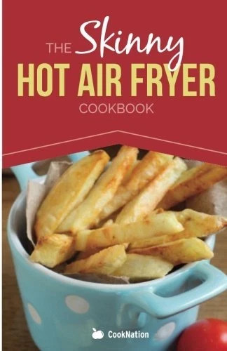 Skinny Hot Air Fryer Cookbook Delicious By Various CookNation paperback NEW