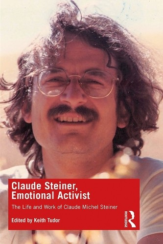 Claude Steiner, Emotional Activist: The Life and Work of Claude Michel Steiner - Image 2