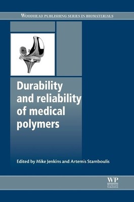 Durability and Reliability of Medical Polymers - 9781845699291