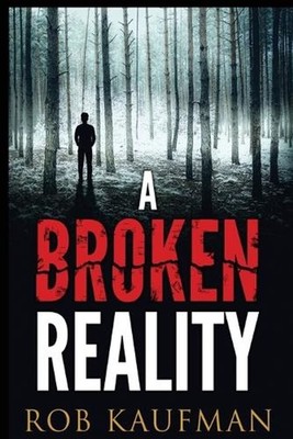 A Broken Reality by Rob Kaufman Paperback Book