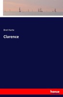 Bret Harte | Clarence | Taschenbuch | Englisch (2016) | 276 S. | hansebooks