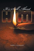 It's Still About Him The Light To Our Path Sherry L. Schoening Taschenbuch 2021