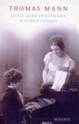 Little Herr Friedmann & Others by Thomas Mann