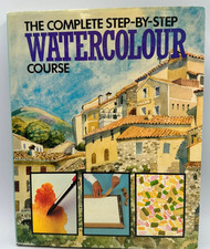 The Complete Step-By-Step Watercolour Course Illustrated Artist Instruction Book