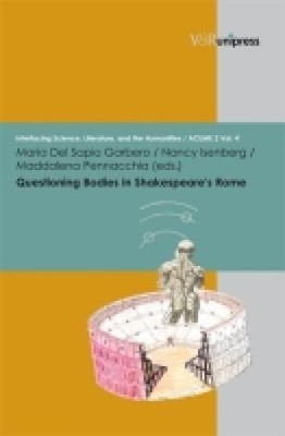 Questioning Bodies in Shakespeare's Rome (Interfacing Science, Literature, and t