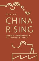 China Rising | Chinese Foreign Policy In A Changing World | Guoli Liu | Buch