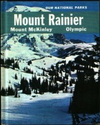 Mount Rainier, Mount McKinley, Olympic;: With Crater Lake, Lassen Volcanic, Lava