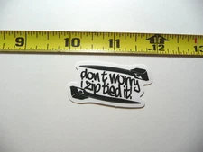 DON'T WORRY I ZIP TIED IT TIES SMALL STICKER DECAL JOB OCCUPATION PROFESSION