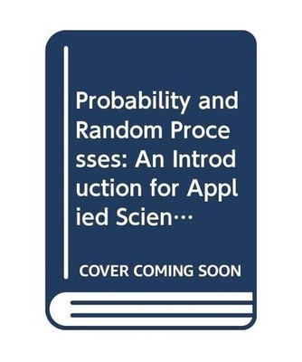 Probability and Random Processes: An Introduction for Applied Scientists and Eng