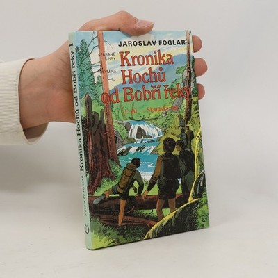 Kronika Hochů od Bobří řeky. Díl 1. Skautský rok  |  Marko Čermák