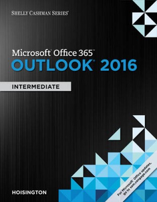Shelly Cashman Series Microsoft Office 365 & Outlook 2016:  - VERY GOOD