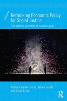 Rethinking Economic Policy For Social Justice Radhika Balakrishnan (U. A.) Buch