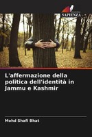 Mohd Shafi Bhat | L'affermazione Della Politica Dell'identità In Jammu E Kashmir