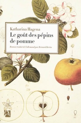 Le goût des pépins de pomme : Katharina Hagena