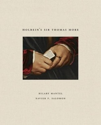 Holbein's Sir Thomas More by Hilary Mantel (English) Hardcover Book