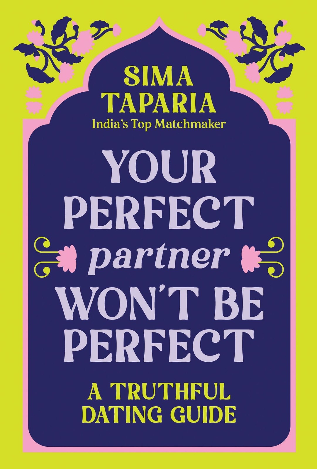 Ancient Wisdom for Modern Dating by Sima Taparia HARDBACK - Image 6