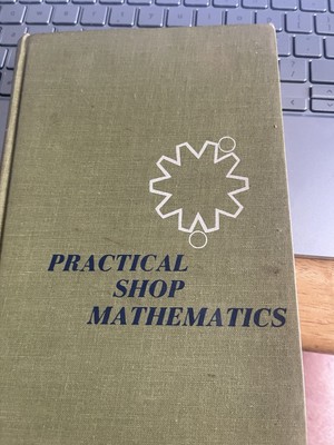 Practical shop mathematics Volume I-Elementary  by Wolfe and Phelps
