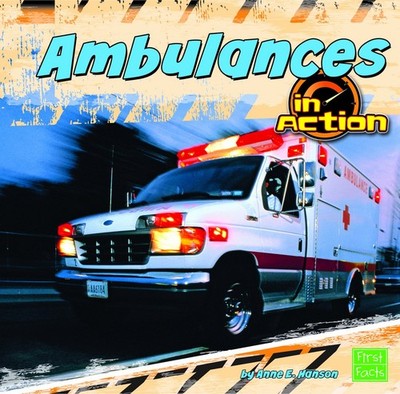 Ambulances in Action (First Facts)