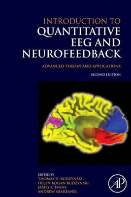 Introduction to Quantitative EEG and Neurofeedback: Advanced Theory and
