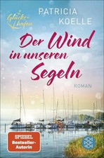 Der Wind in unseren Segeln | Patricia Koelle | deutsch