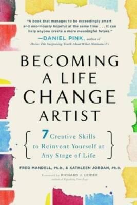 Becoming a Life Change Artist: 7 Creative Skills to Reinvent Yourself at  - GOOD
