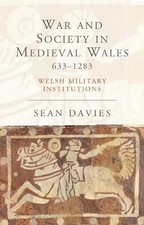 Sean Davies War and Society in Medieval Wales 633-1283 (Paperback) (UK IMPORT)