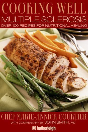 Cooking Well: Multiple Sclerosis: Over 100 Recipes for Nutritional ...