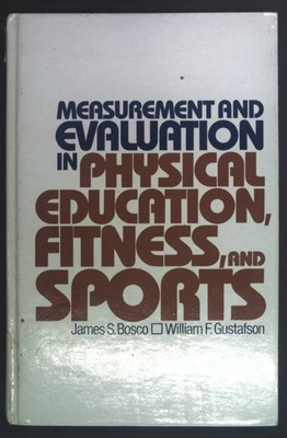 Measurement and Evaluation in Physical Education, Fitness and Sports Bosco, Jame