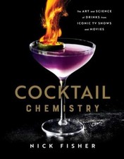 Cocktail Chemistry: The Art and Science of Dr...