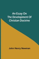 John Henry Newman | An Essay On The Development Of Christian Doctrine | Buch