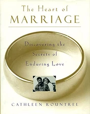 The Heart of Marriage: Discovering the Secrets of Enduring Love - GOOD