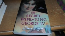 Secret Wife of King George IV by Diane Haeger (2001, Paperback       0