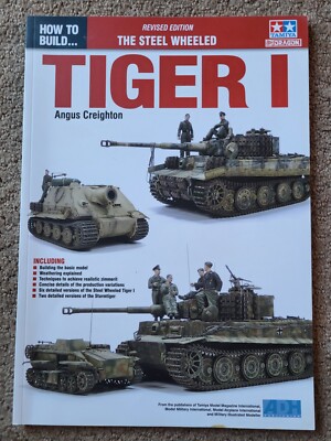 HOW TO BUILD Tamiya's The Steel Wheeled TIGER I Revised Edition Angus Creighton