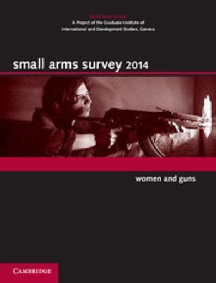 Small Arms Survey 2014 Women Guns Small Arms Survey … Paperback 9781107661776 VG